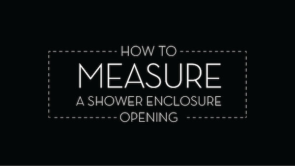 How to Measure a Shower Enclosure Opening